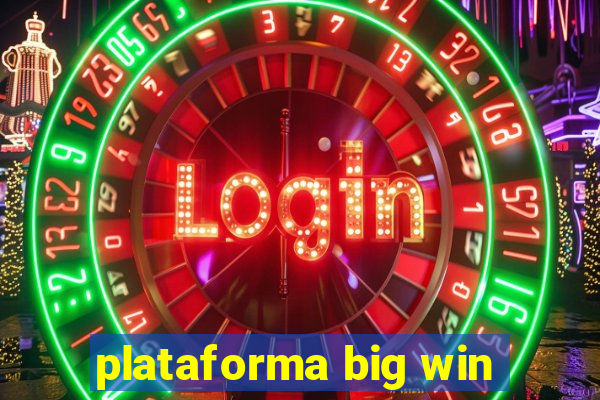 plataforma big win